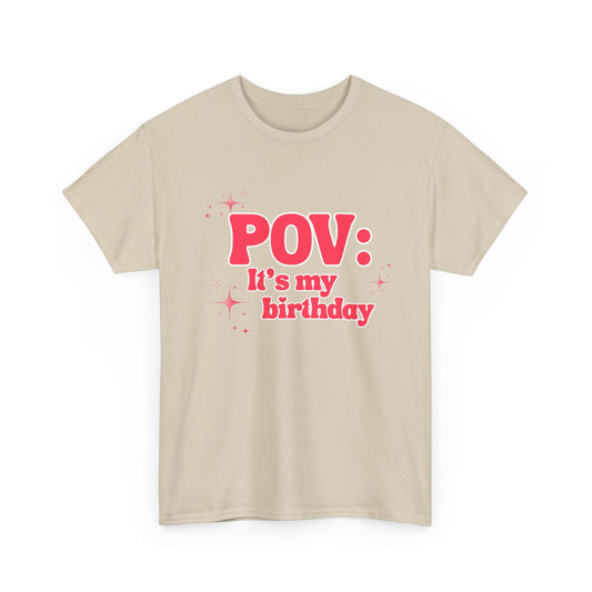 POV It’s My Birthday - Women's T-Shirt